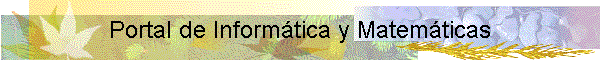 Portal de Inform�tica y Matem�ticas