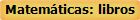 Matem�ticas: libros