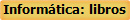Inform�tica: libros