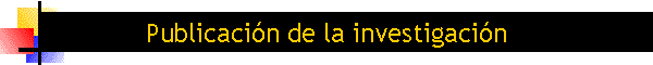 Publicaci�n de la investigaci�n